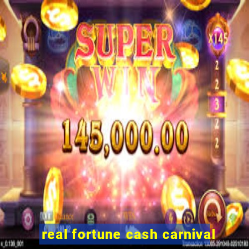 real fortune cash carnival